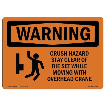 Signmission OSHA Sign, Crush Hazard Stay Clear Of Die Set, 10in X 7in Rigid Plastic, 7" W, 10" L, Landscape OS-WS-P-710-L-12538